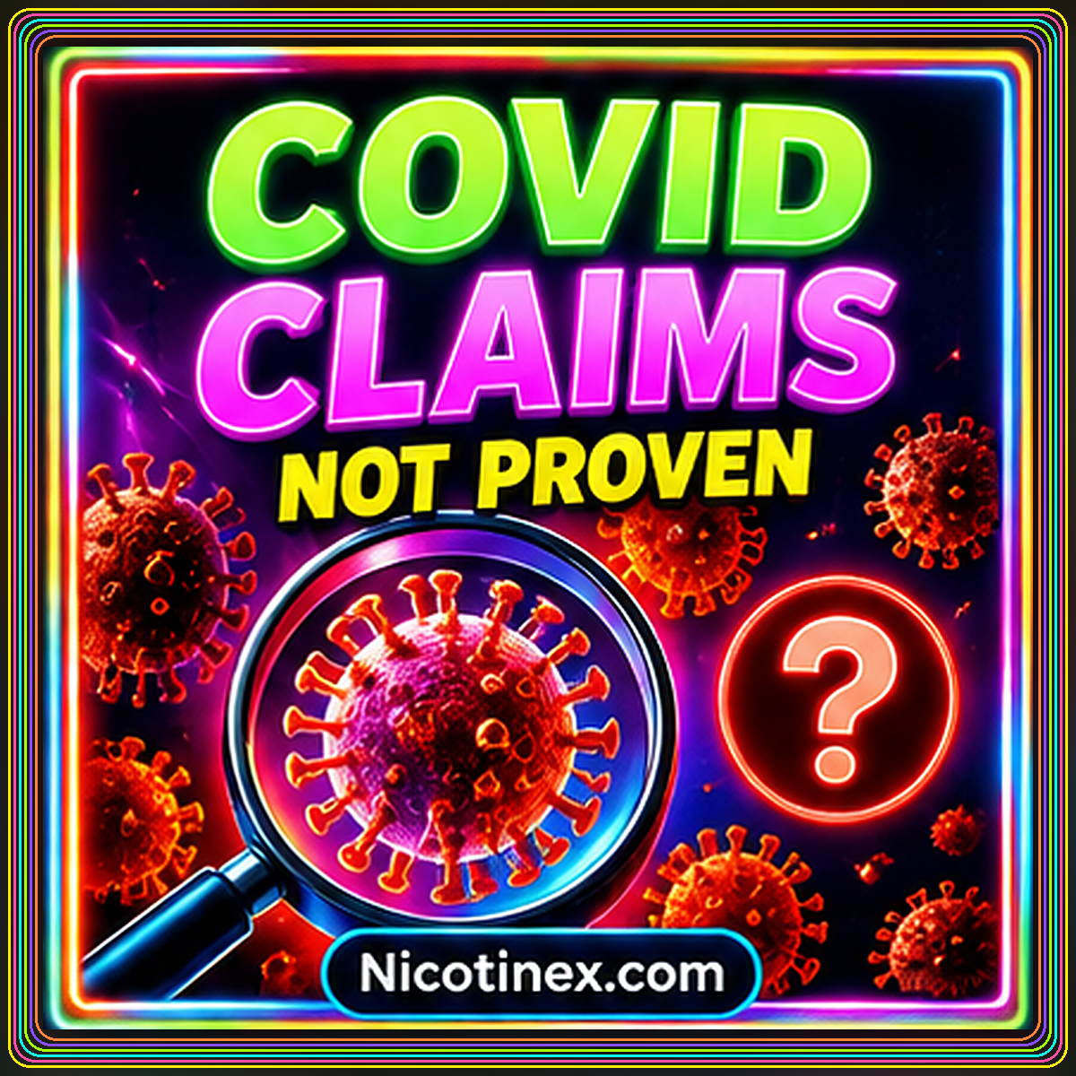 Neon COVID claims card reading Not Proven with virus illustrations and a rainbow pinstripe frame